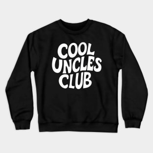 Cool Uncles Club For Best Uncle Gift  Father Day Uncle Crewneck Sweatshirt